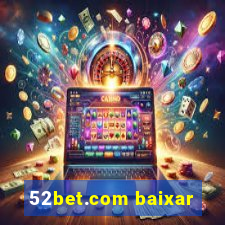 52bet.com baixar