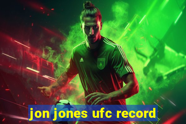 jon jones ufc record