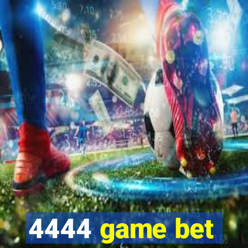 4444 game bet