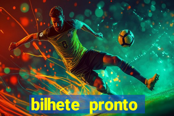 bilhete pronto futebol hoje