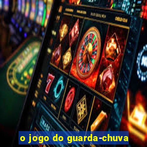 o jogo do guarda-chuva