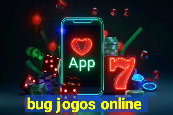 bug jogos online