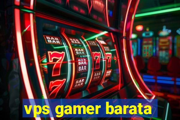 vps gamer barata