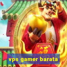 vps gamer barata