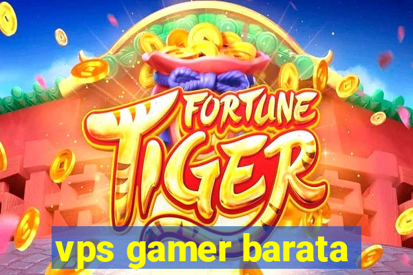 vps gamer barata