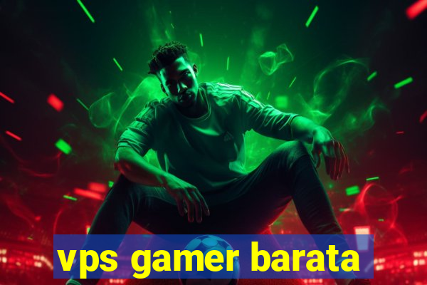 vps gamer barata