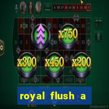 royal flush a maior jogada do poker