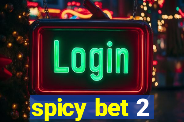 spicy bet 2