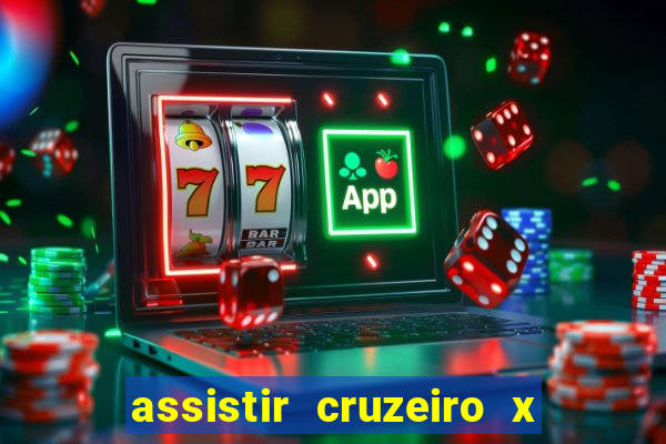 assistir cruzeiro x gremio ao vivo