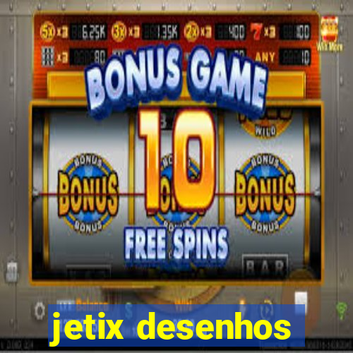 jetix desenhos