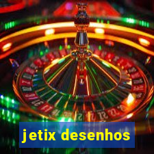 jetix desenhos