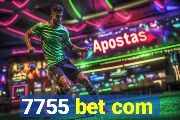 7755 bet com