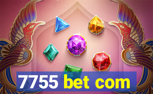 7755 bet com