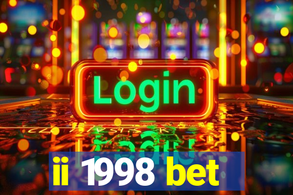 ii 1998 bet