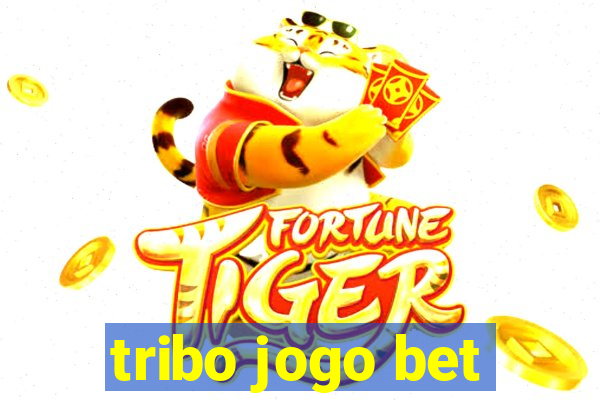 tribo jogo bet