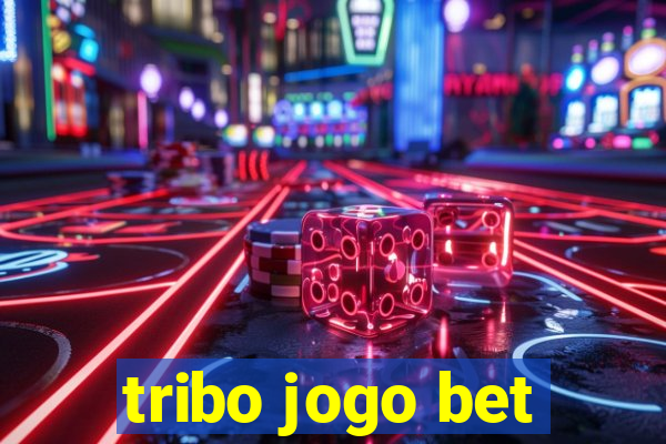 tribo jogo bet