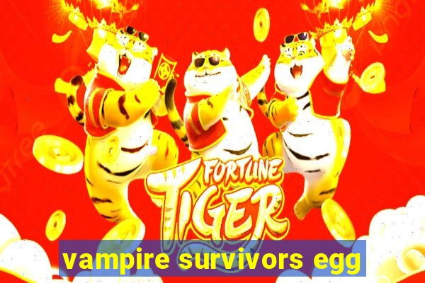 vampire survivors egg