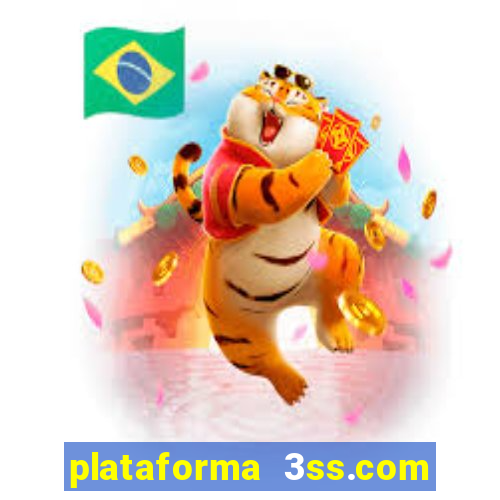 plataforma 3ss.com é confiável