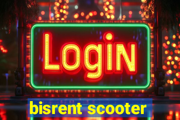 bisrent scooter