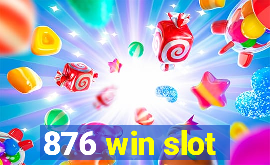 876 win slot