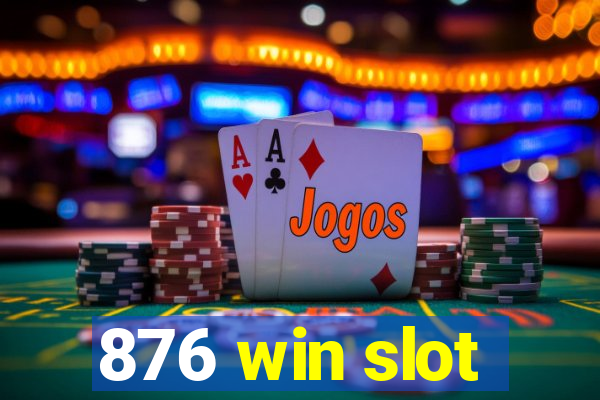 876 win slot