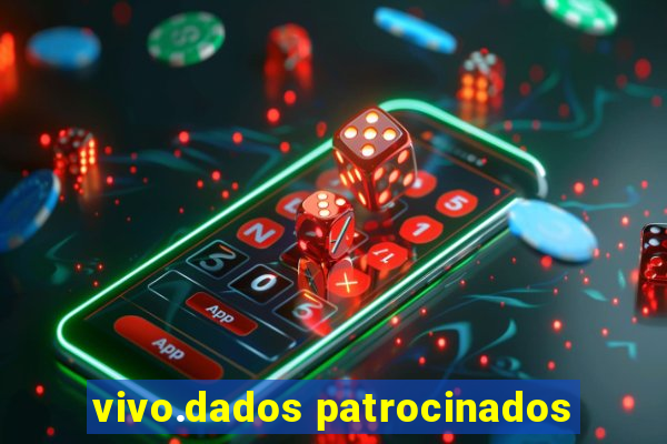 vivo.dados patrocinados