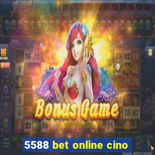 5588 bet online cino