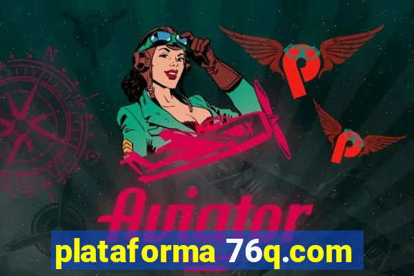 plataforma 76q.com