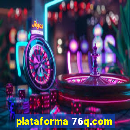 plataforma 76q.com