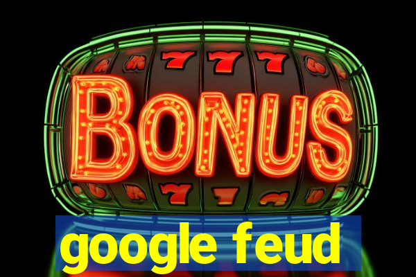 google feud