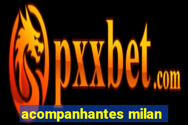 acompanhantes milan