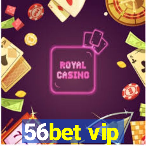 56bet vip