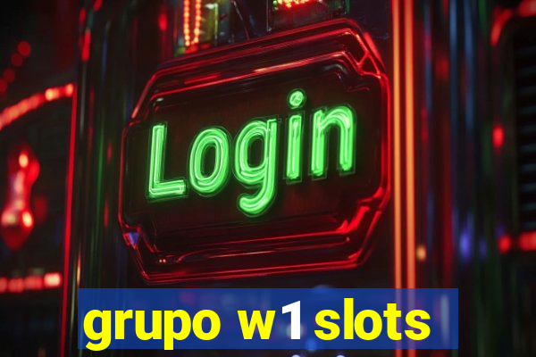 grupo w1 slots