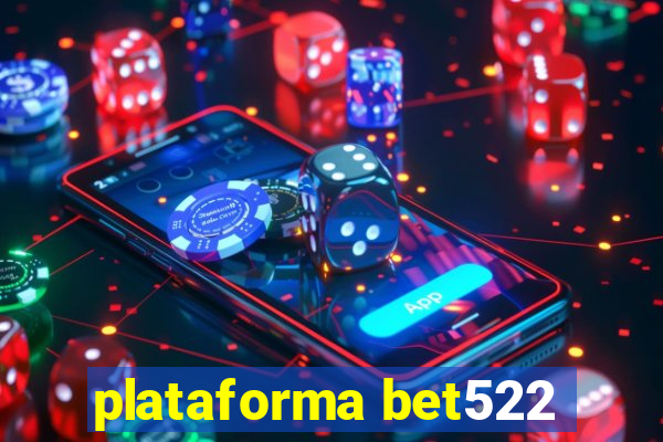 plataforma bet522