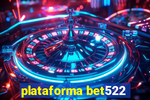 plataforma bet522