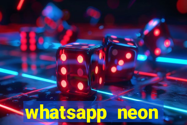 whatsapp neon consiga mais