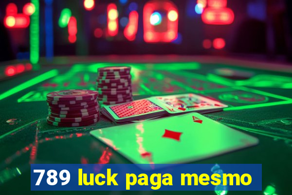 789 luck paga mesmo