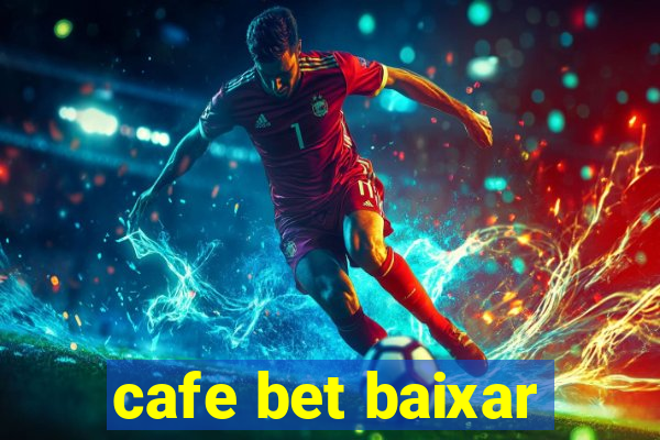 cafe bet baixar