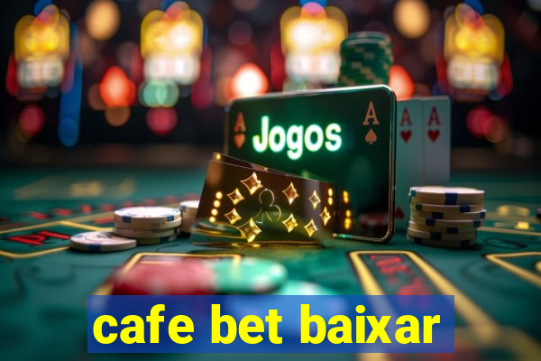 cafe bet baixar