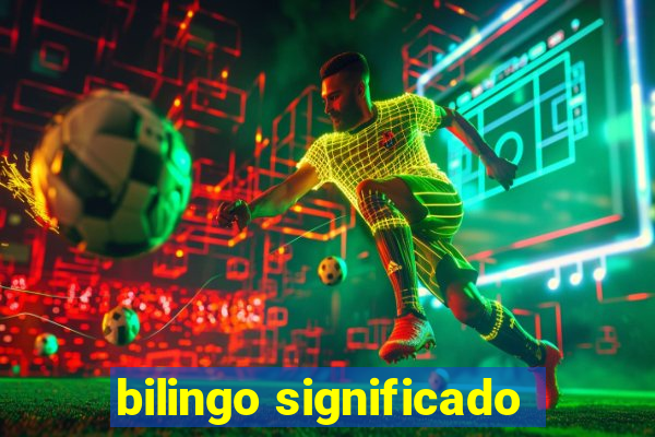 bilingo significado