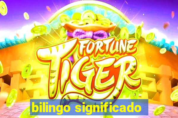 bilingo significado