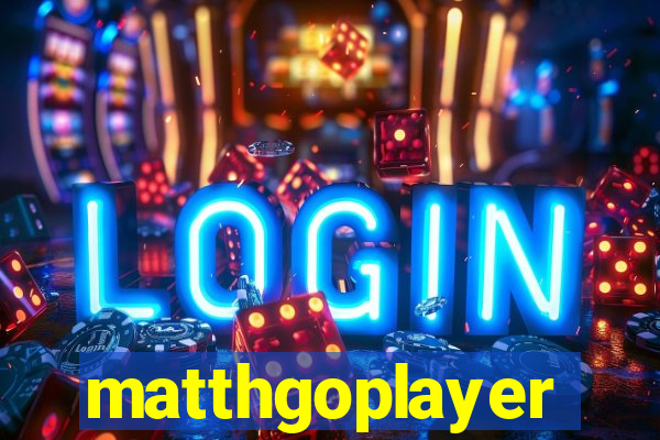 matthgoplayer