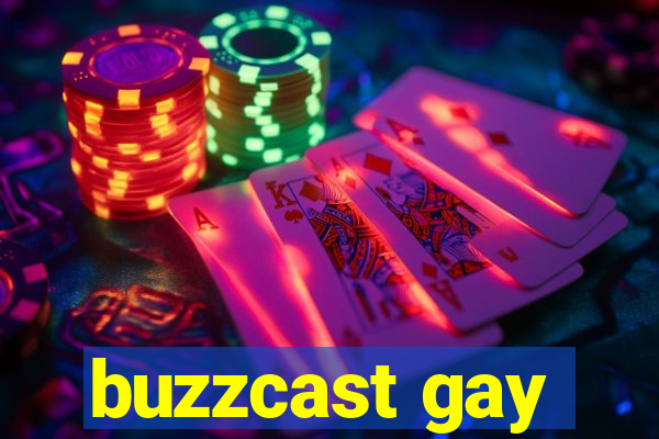 buzzcast gay