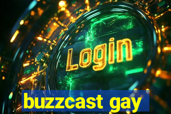 buzzcast gay