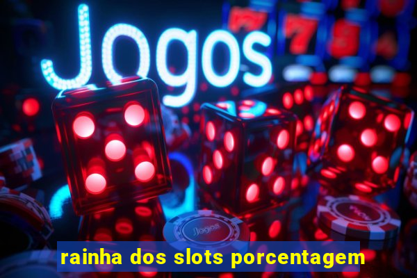 rainha dos slots porcentagem