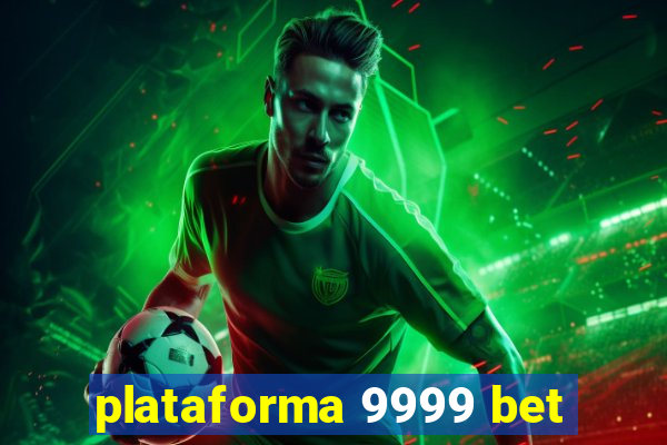 plataforma 9999 bet