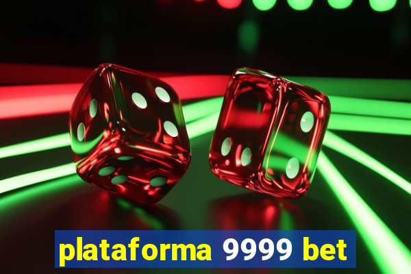 plataforma 9999 bet