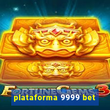 plataforma 9999 bet