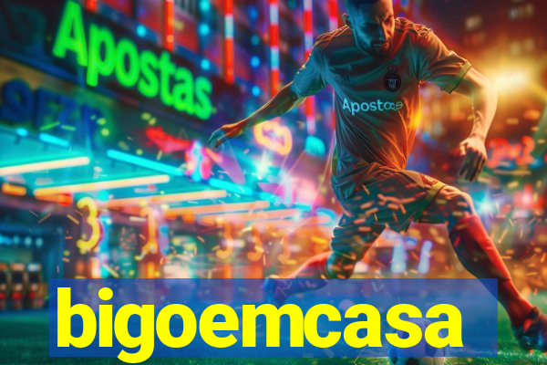 bigoemcasa