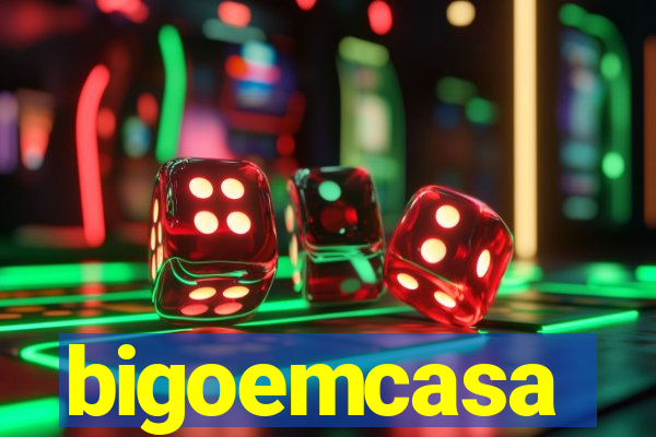 bigoemcasa